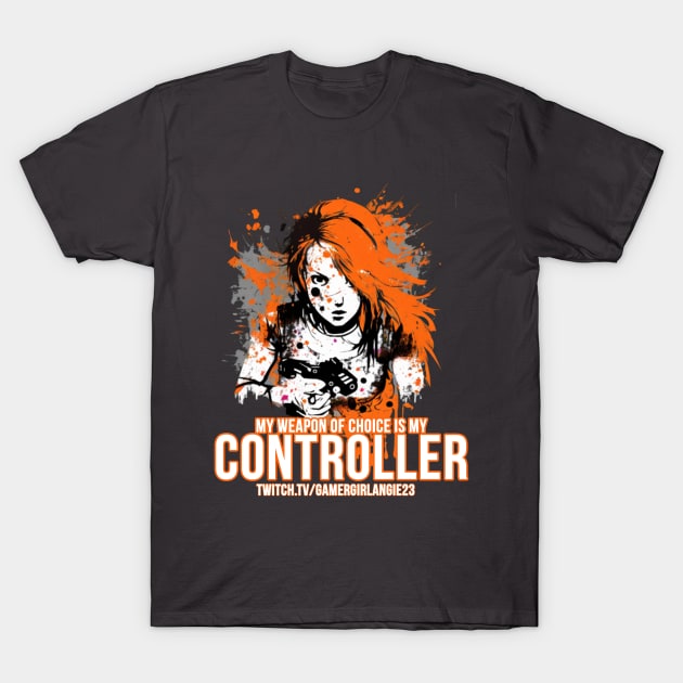My weapon of choice is my controller T-Shirt by GamerGirlAngie